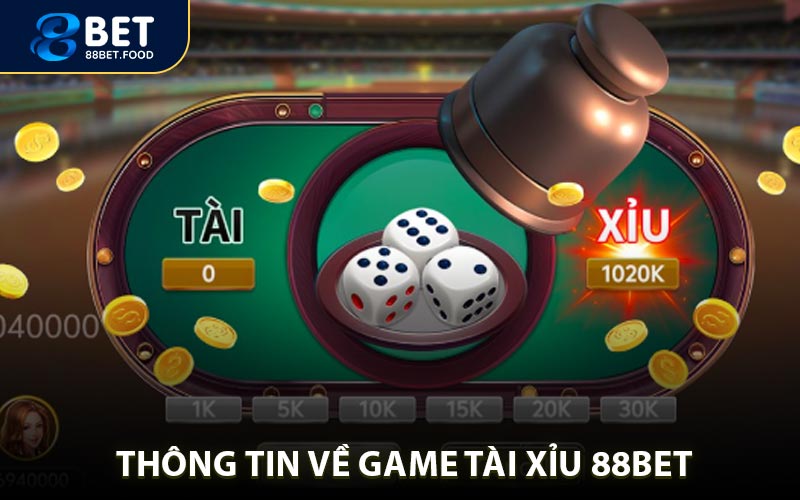 Thông Tin Về Tài Xỉu 88BET